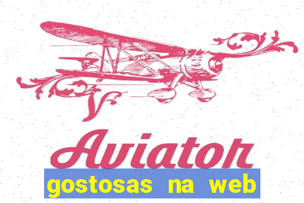 gostosas na web cam ao vivo